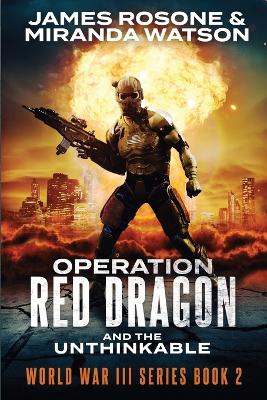 Operation Red Dragon: And the Unthinkable book