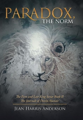 Paradox, the Norm: The First and Last King Series Book Ii the Journals of Davin Alastair book
