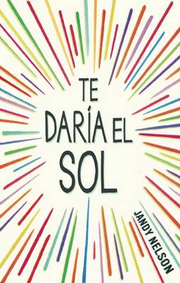 Te daria el sol / I'll Give You the Sun book