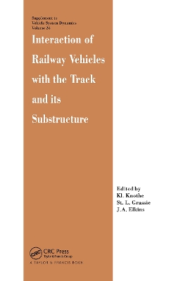 Interaction of Railway Vehicles with the Track and Its Substructure by J.A. Elkins