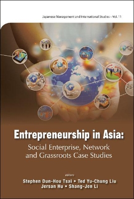 Entrepreneurship In Asia: Social Enterprise, Network And Grassroots Case Studies book
