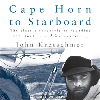 Cape Horn to Starboard by John Kretschmer