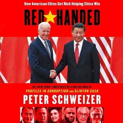 Red-Handed: How American Elites Get Rich Helping China Win book