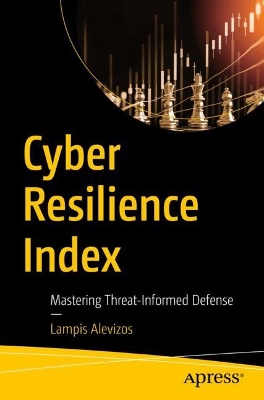 Cyber Resilience Index: Mastering Threat-Informed Defense book