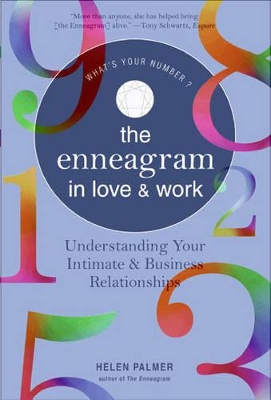 The Enneagram in Love and Work Understanding Your Intimate and Business Relationships by Helen Palmer