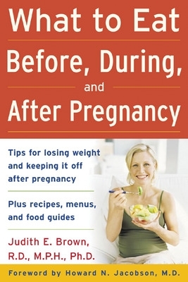 What to Eat Before, During, and After Pregnancy book