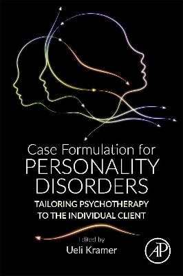 Case Formulation for Personality Disorders: Tailoring Psychotherapy to the Individual Client book