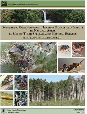 Suppressing Over-Abundant Invasive Plants and Insects in Natural Areas by Use of Their Specialized Natural Enemies book