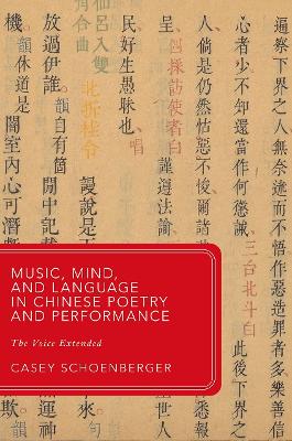 Music, Mind, and Language in Chinese Poetry and Performance: The Voice Extended book