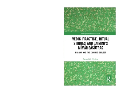 Vedic Practice, Ritual Studies and Jaimini’s Mīmāṃsāsūtras: Dharma and the Enjoined Subject book