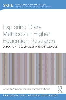 Exploring Diary Methods in Higher Education Research: Opportunities, Choices and Challenges book