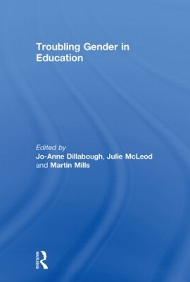 Troubling Gender in Education by Jo-Anne Dillabough
