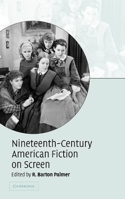 Nineteenth-Century American Fiction on Screen book