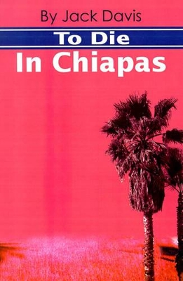To Die in Chiapas book