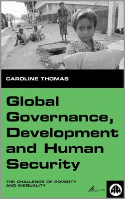 Global Governance, Development and Human Security by Caroline Thomas