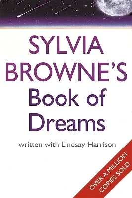 Sylvia Browne's Book Of Dreams by Sylvia Browne