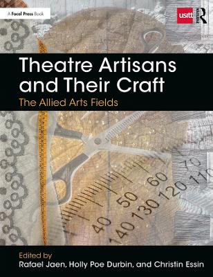 Theatre Artisans and Their Craft: The Allied Arts Fields book