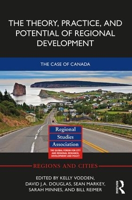 The Theory, Practice and Potential of Regional Development: The Case of Canada by Kelly Vodden