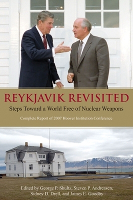 Reykjavik Revisited by George P. Shultz