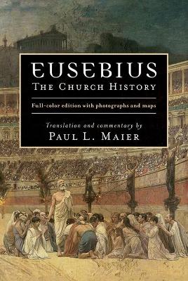 Eusebius – The Church History by Paul L. Maier