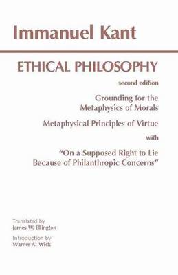 Kant: Ethical Philosophy by James W Ellington