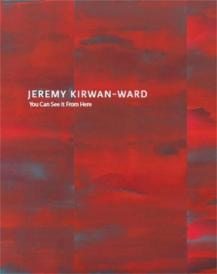 Jeremy Kirwan-Ward: You Can See It From Here book