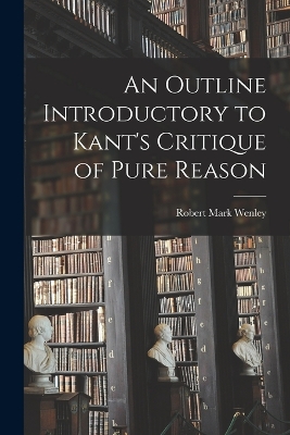 An Outline Introductory to Kant's Critique of Pure Reason book