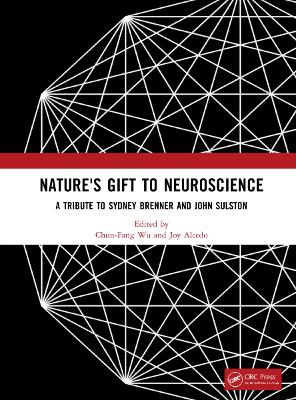 Nature's Gift to Neuroscience: A Tribute to Sydney Brenner and John Sulston by Chun-Fang Wu