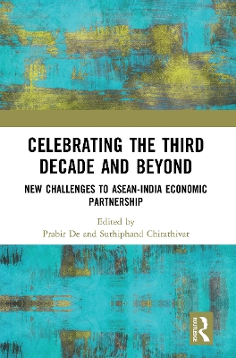 Celebrating the Third Decade and Beyond: New Challenges to ASEAN-India Economic Partnership by Prabir De
