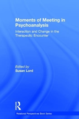 Moments of Meeting in Psychoanalysis book