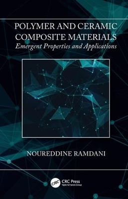 Polymer and Ceramic Composite Materials: Emergent Properties and Applications book