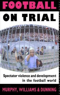 Football on Trial by Eric Dunning