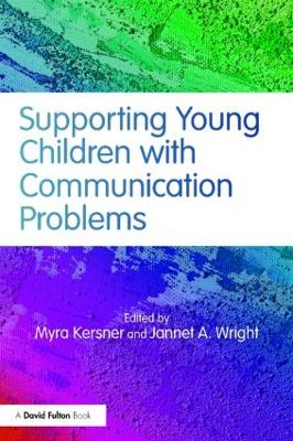 Supporting Young Children with Communication Problems by Myra Kersner