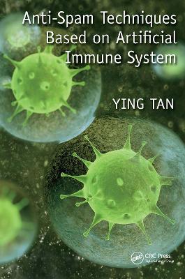 Anti-Spam Techniques Based on Artificial Immune System by Ying Tan