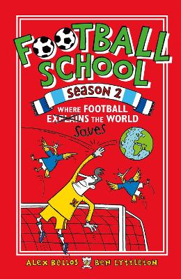 Football School Season 2: Where Football Explains the World by Alex Bellos