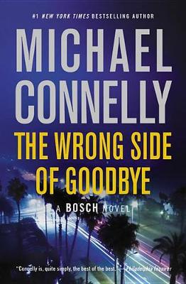 The The Wrong Side of Goodbye by Michael Connelly