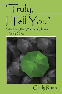 Truly, I Tell You: Studying the Words of Jesus - Book One book