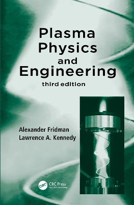 Plasma Physics and Engineering by Alexander Fridman