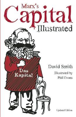 Marx's Capital Illustrated: An Illustrated Introduction book