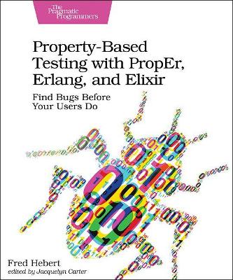 Property-Based Testing with PropEr, Erlang, and Eliixir book