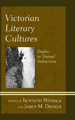 Victorian Literary Cultures: Studies in Textual Subversion book