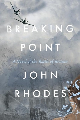Breaking Point: A Novel of the Battle of Britain book