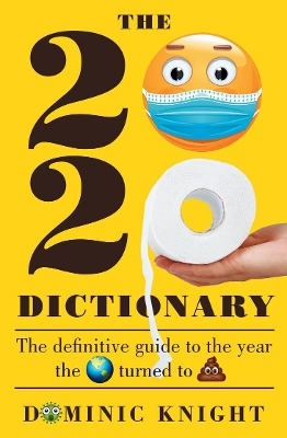 2020 Dictionary: The definitive guide to the year the world turned to sh*t book