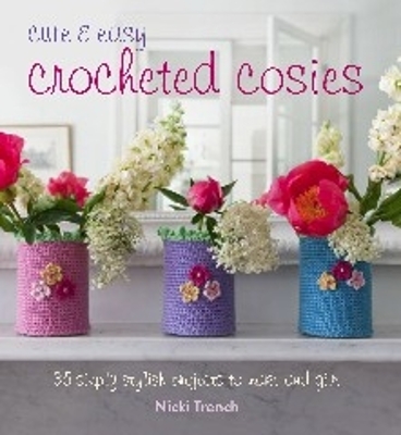 Cute & Easy Crocheted Cosies book