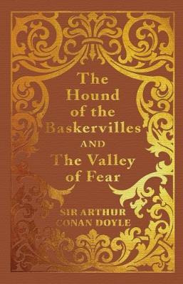 The The Hound of the Baskervilles & the Valley of Fear by Arthur Conan Doyle