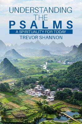 Understanding the Psalms: A Spirituality for Today book