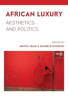 African Luxury: Aesthetics and Politics book