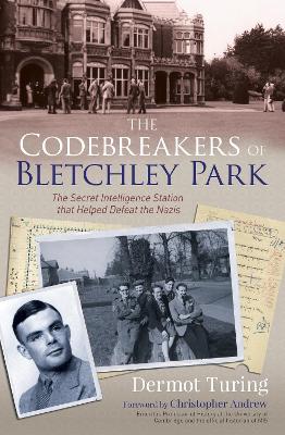 The Codebreakers of Bletchley Park: The Secret Intelligence Station that Helped Defeat the Nazis book