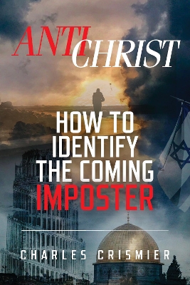 ANTICHRIST: How To Identify The Coming IMPOSTER book