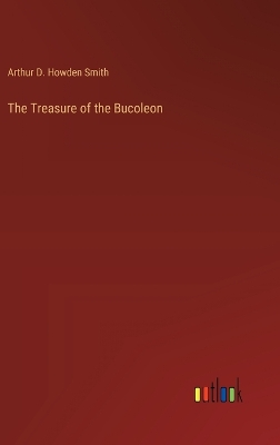 The Treasure of the Bucoleon by Arthur D Howden Smith
